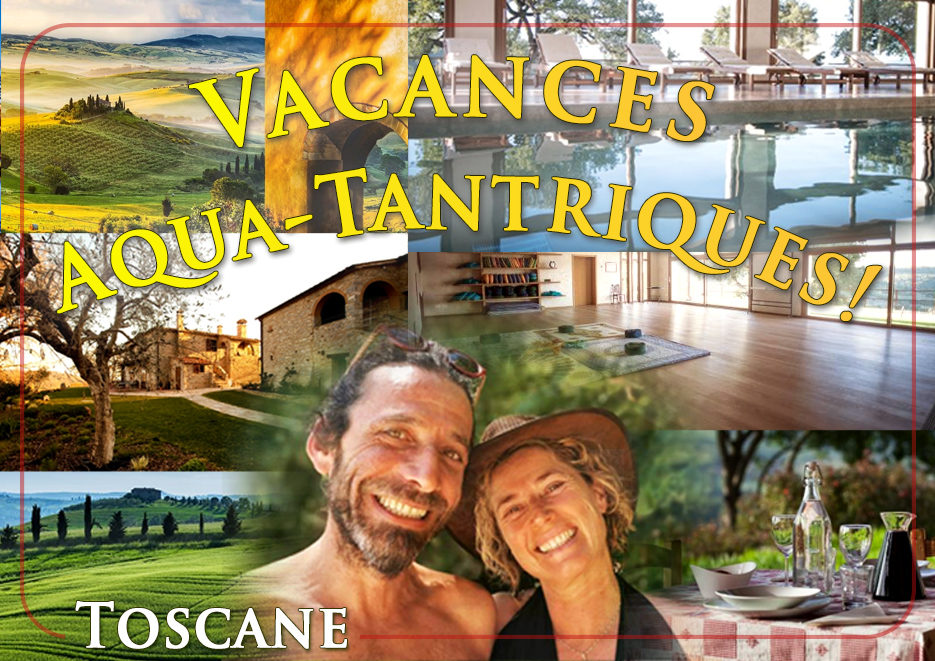 Vacances Aqua-Tantra en Toscane  